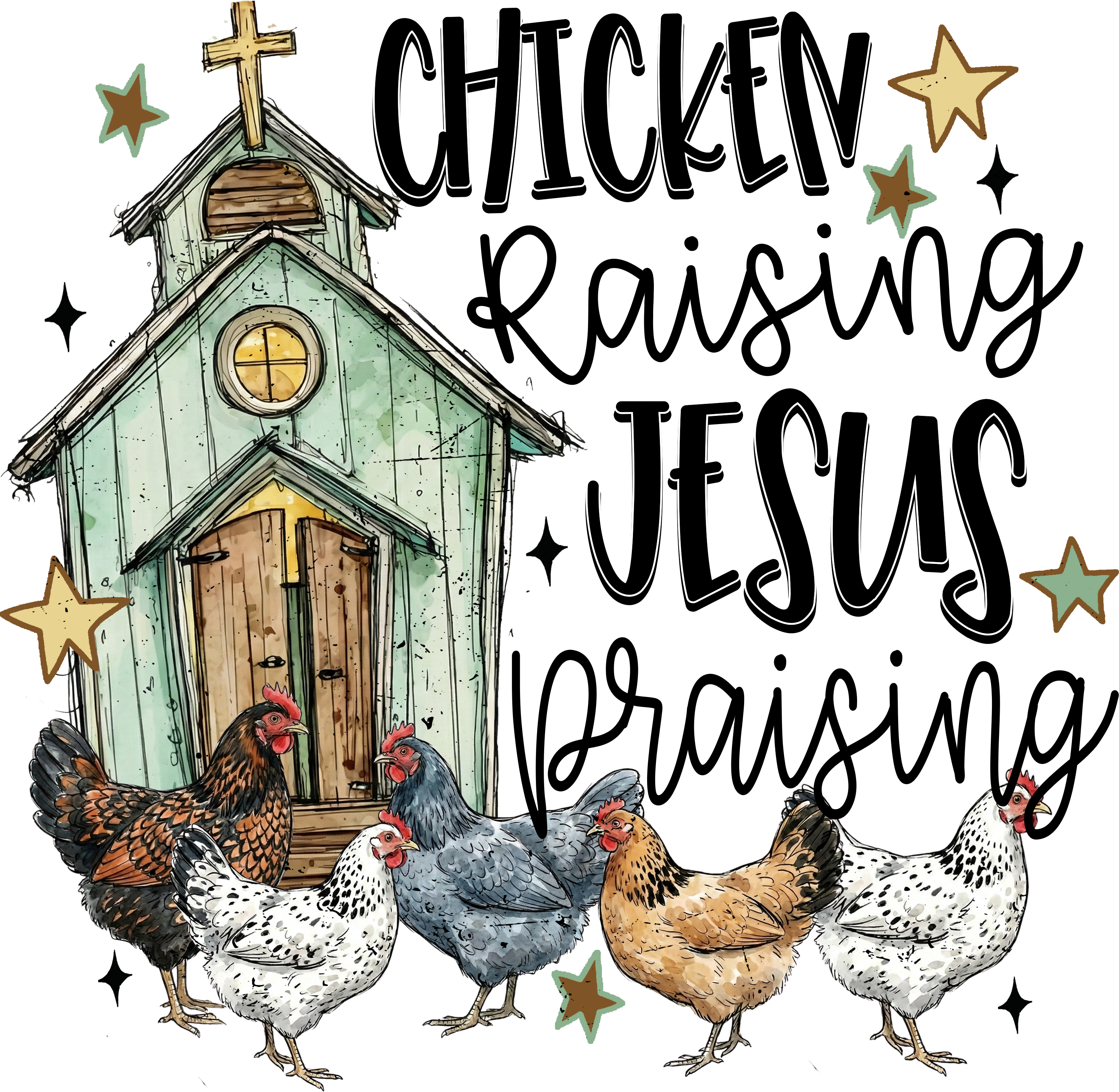 Chicken Raisin' Jesus Praisin'